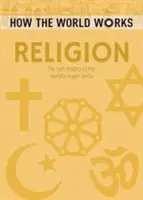 Cum funcționează lumea: Religie - Istoria bogată a principalelor credințe din lume - How the World Works: Religion - The rich history of the world's major faiths