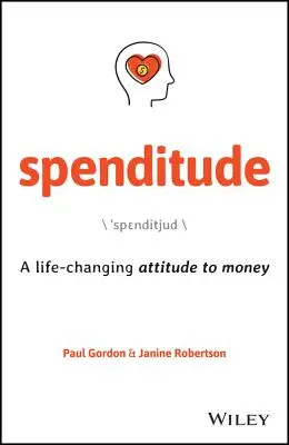Spenditude: O atitudine față de bani care schimbă viața - Spenditude: A Life-Changing Attitude to Money