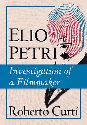 Elio Petri: Ancheta unui cineast - Elio Petri: Investigation of a Filmmaker