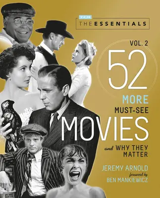 The Essentials Vol. 2: Încă 52 de filme pe care trebuie să le vezi și de ce sunt ele importante - The Essentials Vol. 2: 52 More Must-See Movies and Why They Matter