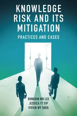 Knowledge Risk and Its Mitigation: Practici și cazuri - Knowledge Risk and Its Mitigation: Practices and Cases