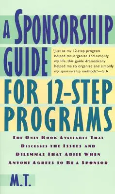 Un ghid de sponsorizare pentru programele în 12 pași - A Sponsorship Guide for 12-Step Programs
