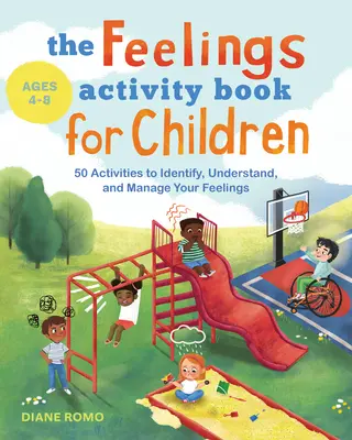 The Feelings Activity Book for Children: 50 de activități pentru identificarea, înțelegerea și gestionarea sentimentelor - The Feelings Activity Book for Children: 50 Activities to Identify, Understand, and Manage Your Feelings