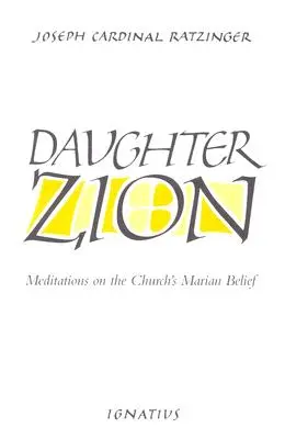 Fiica Sionului: Meditații asupra credinței mariane a Bisericii - Daughter Zion: Meditations on the Church's Marian Belief