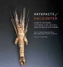 Artefacte ale întâlnirii: Călătoriile lui Cook, colecționarea colonială și istoricul muzeelor - Artefacts of Encounter: Cook's Voyages, Colonial Collecting and Museum Histories