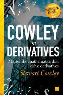 Derivate într-o zi: Tot ce ai nevoie pentru a stăpâni matematica care alimentează instrumentele derivate - Derivatives in a Day: Everything You Need to Master the Mathematics Powering Derivatives