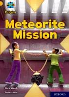 Proiectul X Origins: Gold Book Band, Oxford Level 9: Misiunea meteoritului - Project X Origins: Gold Book Band, Oxford Level 9: Meteorite Mission