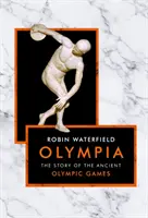 Olympia - Povestea Jocurilor Olimpice antice - Olympia - The Story of the Ancient Olympic Games