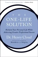 The One-Life Solution: Recăpătați-vă viața personală în timp ce obțineți un succes profesional mai mare - The One-Life Solution: Reclaim Your Personal Life While Achieving Greater Professional Success