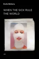 Când bolnavii conduc lumea - When the Sick Rule the World