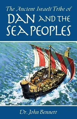 Străvechiul trib israelian al lui Dan și popoarele mării - The Ancient Israeli Tribe of Dan and the Sea Peoples