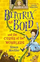 Beatrix cea îndrăzneață și blestemul Wobblers - Beatrix the Bold and the Curse of the Wobblers