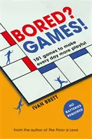 Bored? Jocuri!: 101 jocuri pentru a face fiecare zi mai jucăușă, de la autorul cărții Floor Is Lava - Bored? Games!: 101 Games to Make Every Day More Playful, from the Author of the Floor Is Lava