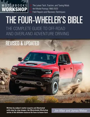Biblia celor cu patru roți: Ghidul complet al condusului aventuros off-road și overland - The Four-Wheeler's Bible: The Complete Guide to Off-Road and Overland Adventure Driving