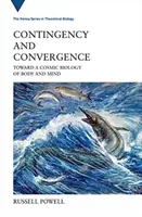 Contingență și convergență: Către o biologie cosmică a corpului și a minții - Contingency and Convergence: Toward a Cosmic Biology of Body and Mind