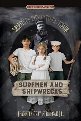 Surfmeni și naufragii: Spiritele insulei Cape Hatteras - Surfmen and Shipwrecks: Spirits of Cape Hatteras Island