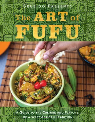 Arta Fufu: Un ghid pentru cultura și aromele unei tradiții vest-africane - The Art of Fufu: A Guide to the Culture and Flavors of a West African Tradition