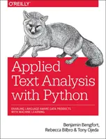 Analiza textului aplicat cu Python: Abilitarea produselor de date care țin cont de limbă cu învățare automată - Applied Text Analysis with Python: Enabling Language-Aware Data Products with Machine Learning