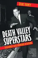 Death Valley Superstars: Aventuri ocazional fatale în lumea filmului - Death Valley Superstars: Occasionally Fatal Adventures in Filmland