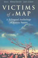 Victimele unei hărți: O antologie bilingvă de poezie arabă - Victims of a Map: A Bilingual Anthology of Arabic Poetry