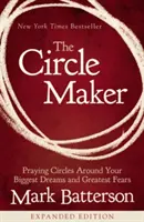 The Circle Maker: Cercuri de rugăciune în jurul celor mai mari vise și celor mai mari temeri ale tale - The Circle Maker: Praying Circles Around Your Biggest Dreams and Greatest Fears