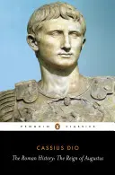 Istoria romană: The Reign of Augustus (Domnia lui Augustus) - The Roman History: The Reign of Augustus