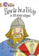 Cum să fii un viking în 13 etape simple - How to Be a Viking in 13 Easy Stages