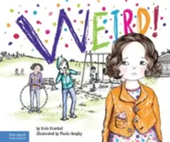 Ciudat! O poveste despre cum să faci față intimidării în școli - Weird!: A Story about Dealing with Bullying in Schools