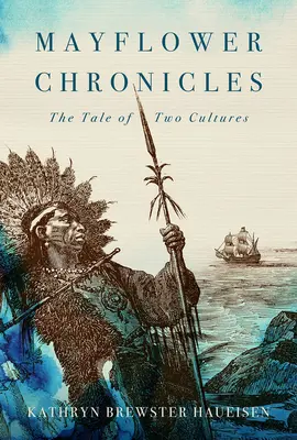 Cronicile Mayflower: Povestea a două culturi - Mayflower Chronicles: The Tale of Two Cultures