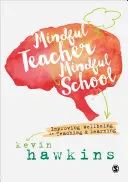 Mindful Teacher, Mindful School: Îmbunătățirea stării de bine în predare și învățare - Mindful Teacher, Mindful School: Improving Wellbeing in Teaching and Learning