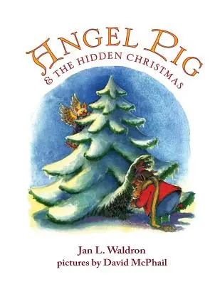 Angel Pig și Crăciunul ascuns - Angel Pig and the Hidden Christmas