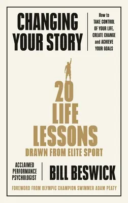 Schimbarea poveștii tale: Cum să preiei controlul asupra vieții tale, să creezi schimbări și să-ți atingi obiectivele - Changing Your Story: How to Take Control of Your Life, Create Change and Achieve Your Goals