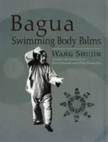 Bagua Palmele corpului de înot - Bagua Swimming Body Palms