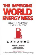 Dezastrul energetic mondial iminent: Ce este și ce înseamnă pentru dumneavoastră! - The Impending World Energy Mess: What It Is and What It Means to You!