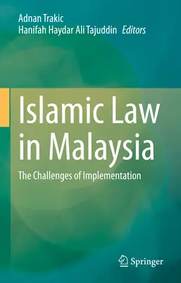 Legea islamică în Malaezia: Provocările punerii în aplicare - Islamic Law in Malaysia: The Challenges of Implementation