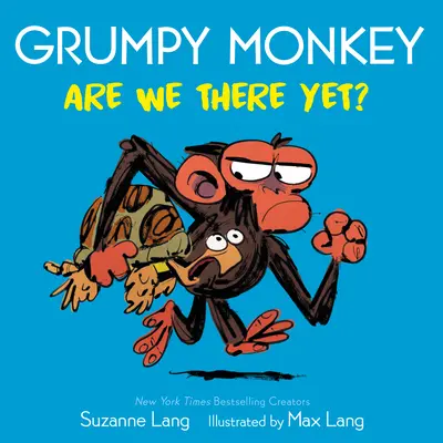 Grumpy Monkey Am ajuns deja acolo? - Grumpy Monkey Are We There Yet?