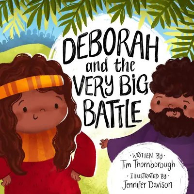 Deborah și bătălia foarte mare - Deborah and the Very Big Battle