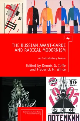 Avangarda rusă și modernismul radical: An Introductory Reader - The Russian Avant-Garde and Radical Modernism: An Introductory Reader