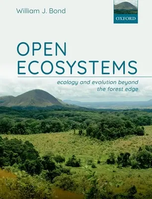 Ecosisteme deschise: Ecologie și evoluție dincolo de marginea pădurii - Open Ecosystems: Ecology and Evolution Beyond the Forest Edge