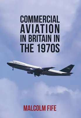 Aviația comercială în Marea Britanie în anii 1970 - Commercial Aviation in Britain in the 1970s
