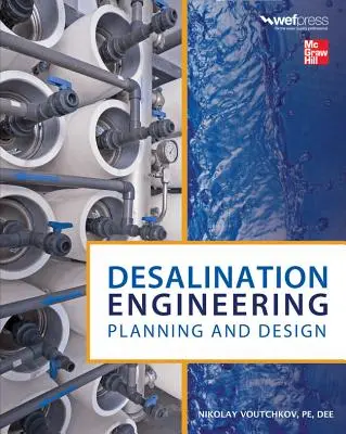 Ingineria desalinizării: Planificare și proiectare - Desalination Engineering: Planning and Design