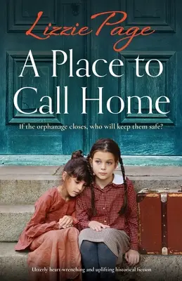 A Place to Call Home: O ficțiune istorică absolut sfâșietoare și înălțătoare - A Place to Call Home: Utterly heart-wrenching and uplifting historical fiction