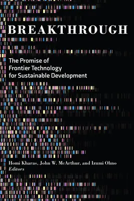 Descoperire: Promisiunea tehnologiilor de frontieră pentru dezvoltarea durabilă - Breakthrough: The Promise of Frontier Technologies for Sustainable Development