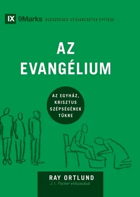 Az Evanglium (Evanghelia) (maghiară): Cum înfățișează Biserica frumusețea lui Hristos - Az Evanglium (The Gospel) (Hungarian): How the Church Portrays the Beauty of Christ