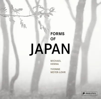 Michael Kenna: Forme din Japonia - Michael Kenna: Forms of Japan