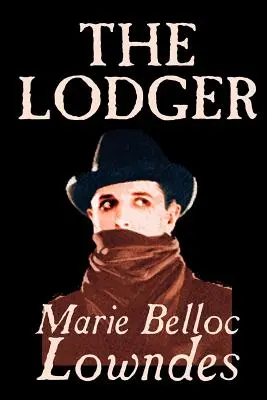 The Lodger by Marie Belloc Lowndes, Ficțiune, Mister și Detectiv - The Lodger by Marie Belloc Lowndes, Fiction, Mystery & Detective