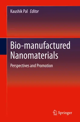 Nanomateriale biofabricate: Perspective și promovare - Bio-Manufactured Nanomaterials: Perspectives and Promotion