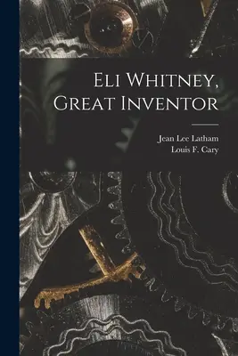 Eli Whitney, marele inventator - Eli Whitney, Great Inventor