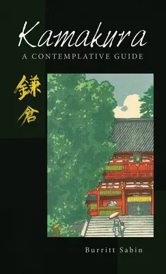 Kamakura: Un ghid contemplativ - Kamakura: A Contemplative Guide
