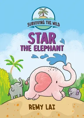 Supraviețuind în sălbăticie: Elefantul Star - Surviving the Wild: Star the Elephant